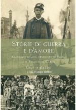 60336 - Bazini, G. - Storie di guerra e d'amore. Racconti di uno studente di Parma dal Pasubio al Carso