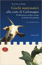 60347 - Alcuino di York,  - Giochi matematici alla corte di Carlo Magno. Problemi per rendere acuta la mente dei giovani