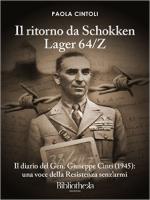 60362 - Cintoli, P. - Ritorno da Schokken Lager 64/Z. Il diario del generale Giuseppe Cintoli 1945: una voce dalla Resistenza (Il)