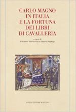 60373 - Bartuschat, J. - Carlo Magno in Italia e la fortuna dei libri di Cavalleria