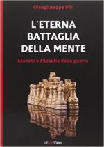 60375 - Pili, G. - Eterna battaglia della mente. Scacchi e filosofia della guerra (L')