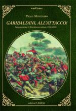 60385 - Montinaro, P. - Garibaldini all'attacco. Regolamento per il Risorgimento italiano 1848-1866