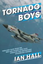 60449 - Hall, I. - Tornado Boys. Thrilling tales from the men and women who have operated this indomitable modern-day bomber