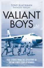 60454 - Blackman-Wright, T.-A. - Valiant Boys. True Tales from the operators of the UK's first Four-Jet Bomber