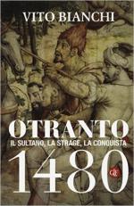 60479 - Bianchi, V. - Otranto 1480. Il Sultano, la strage, la conquista