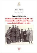 60489 - Branca, E. - Appunti di studio. Dottoresse al fronte? La CRI e le donne medico nella Grande Guerra: Anna Dado Saffiotti e le altre