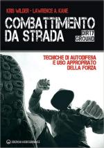 60533 - Wilder-Kane, K.-L.A. - Combattimento da strada. Dirty Ground. Tecniche di autodifesa e uso appropriato della forza