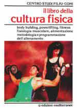 60552 - AAVV,  - Libro della cultura fisica. Body building, powerlifting, fitness, fisiologia muscolare, alimentazione, metodologia e programmazione (Il)
