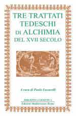 60562 - Lucarelli, P. cur - Tre trattati tedeschi di alchimia del XVII Secolo