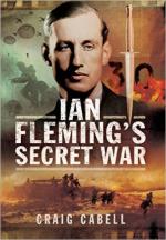 60572 - Cabell, C. - Ian Fleming's Secret War. The Real-Life Inspiration Behind the James Bond Novels