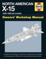 60593 - Baker, D. - North American X-15. Owners' Workshop Manual. 1954-1968 (X-15, X-15B and Delta Wing models)