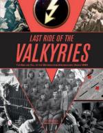 60605 - Pool, J.L. - Last Ride of the Valkyries. The Rise and Fall of the Wehrmachthelferinnenkorps during WWII