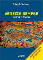 60655 - Selvatici, A. - Venezia sempre. Storia e civilta'