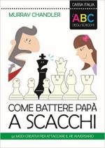 60687 - Chandler, M. - ABC degli scacchi. Come battere papa' a scacchi