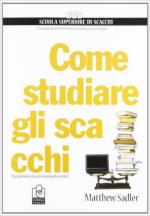 60705 - Sadler, M. - Come studiare gli scacchi. Una guida per giocatori non professionisti