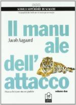 60736 - Aagaard, J. - Manuale dell'attacco Vol 2 Attacca chi ti pare, ma con giudizio (Il)