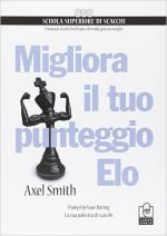 60743 - Smith, A. - Migliora il tuo punteggio Elo. Pump up your rating. La tua palestra di scacchi