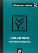 60767 - Aagaard-Shaw, J.-J. - Siciliana tradita. Dieci esperti sicilianisti voltano le spalle alla loro amata e spiegano come affrontare con il Bianco le loro linee preferite (La)