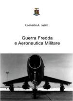 60834 - Losito, L.A. - Guerra Fredda e Aeronautica Militare