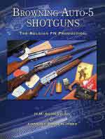 60889 - Shirley-Vanderlinden, H.M.Jr.-A. - Browning Auto-5 Shotguns. The Belgian FN Production