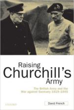 60895 - French, D. - Raising Churchill's Army. The British Army and the War Against Germany 1919-1945