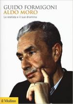 60901 - Formigoni, G. - Aldo Moro. Lo statista e il suo dramma