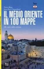 60917 - Blanc-Chagnollaud, P.-J.P. - Medio Oriente in 100 mappe. Alle radici della violenza (Il)