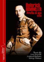 60979 - Degrelle-Himmler-Thibaut, L.-G.-E. - Heinrich Himmler. Profilo di una vita