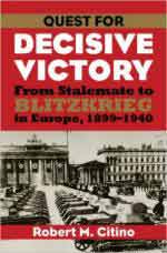 60986 - Citino, R.M. - Quest for Decisive Victory. From Stalemate to Blitzkrieg in Europe, 1899-1940