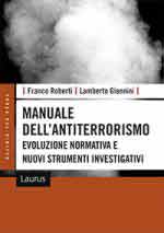 60992 - Roberti-Giannini, F.-L. - Manuale dell'antiterrorismo. Evoluzione normativa e nuovi strumenti investigativi
