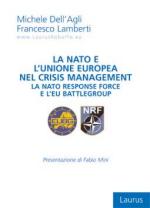 60998 - Dell'Agli-Lamberti, M.-F. - NATO e l'Unione Europea nel crisis management. La NATO Responce Force e l'EU Battlegroup (La)