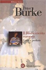 61005 - Burke, P. - Rinascimento europeo. Centri e periferie (Il)