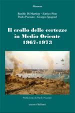 61036 - Di Martino-Pino-Pozzato-Spagnol, B.-E.-P.-G. - Crollo delle certezze in Medio Oriente 1967-1973 (Il)