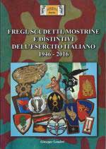 61042 - Lundari, G. - Fregi, scudetti, mostrine e distintivi dell'Esercito Italiano 1946-2016