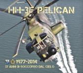 61084 - AAVV,  - HH-3F Pelican 1977-2014. 37 anni di soccorso dal cielo