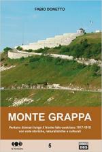 61092 - Donetto, F. - Monte Grappa. Ventuno itinerari lungo il fronte italo-austriaco 1917-1918 con note storiche, naturalistiche e culturali. Le Formiche 05