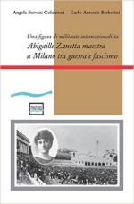 61195 - Stevani Colantoni-Barberini, A.-C.A. - Abigaille Zanetta maestra a Milano tra guerra e Fascismo. Una figura di militante internazionalista