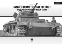 61211 - Cockle, T. - Panzer III on the Battlefield - WWII Photobook Series Vol 14