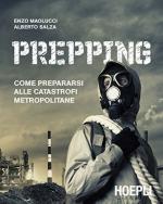 61233 - Maolucci-Salza, E.-A. - Prepping. Come prepararsi alle catastrofi metropolitane