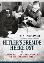 61242 - Pahl, M. - Hitler's Fremde Heere Ost. German Military Intelligence on the Eastern Front 1942-45