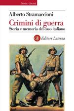 61279 - Stramaccioni, A. - Crimini di guerra. Storia e memoria del caso italiano