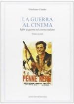 61286 - Casadio, G. - Guerra al cinema. I film di guerra nel cinema italiano Vol 2 dalla seconda guerra mondiale alla Resistenza (La)