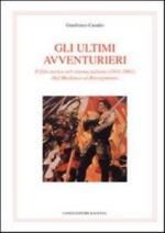 61287 - Casadio, G. - Ultimi avventurieri. Il film storico nel cinema italiano (1931-2001). Dal Medioevo al Risorgimento (Gli)