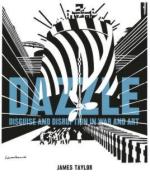 61295 - Taylor, J. - Dazzle. Disguise and Disruptionin War and Art