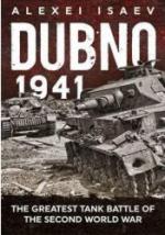 61303 - Isaev, A. - Dubno 1941. The Greatest Tank Battle of the Second World War