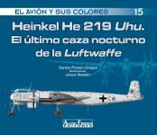 61368 - Fresno Crespo, C. - Avion y sus colores 15: Heinkel 219 Uhu. El ultimo caza nocturno de la Luftwaffe