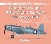 61369 - Fresno Crespo, C. - Avion y sus colores 16/1: Chanche Vought F4U/AU-1 Corsair y Goodyear F2G