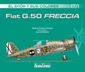 61371 - Fresno Crespo, C. - Avion y sus colores 17/1: Fiat G.50 Freccia