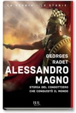 61383 - Radet, G. - Alessandro Magno. Storia del condottiero che conquisto' il mondo