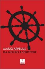 61397 - Appelius, M. - Da mozzo a scrittore